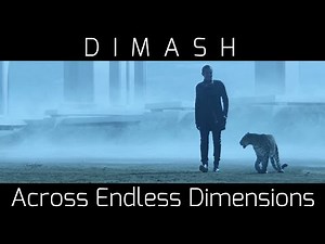 D I M A S H--Across Endless Dimensions--Димаш Кудайберген [ENG/RUS/ESP/POR Subtitles]
