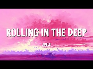 Adele - Rolling in the Deep (Lyrics)