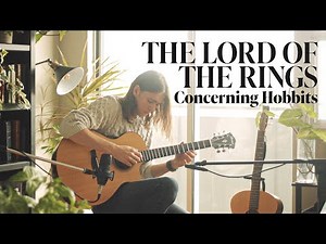 The Lord of The Rings: Concerning Hobbits - Fingerstyle Guitar