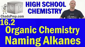 16.2 Naming Alkanes - Chad's Prep®