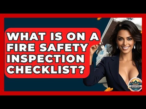 What Is On A Fire Safety Inspection Checklist? - Home Investing Experts