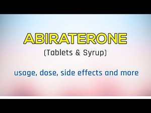 Abiraterone Usage, Side Effects, Dose, Packing etc