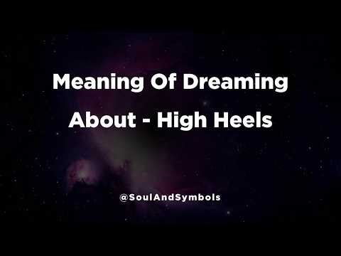 Meaning Of Dreaming About High Heels 🌙🔍