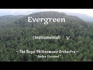 Evergreen (Instrumental) Barbra Streisand ~ The Royal Philharmonic Orchestra