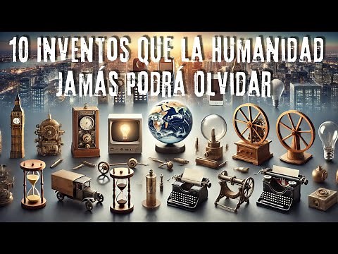 10 Inventions That Humanity Will Never Forget 🧠💡