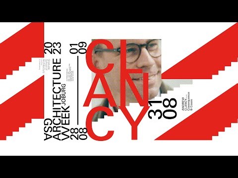 GSA Architecture Week Lecture 2023 – Consequence and Cause by Andrew Clancy