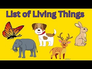 List of Living Things Name | Learning Video | Educational Video for Kids