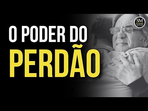 O PODER DO PERDÃO - VÍDEO PARA REFLETIR