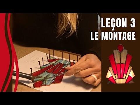 Leçon 3 : Comment MONTER un vitrail Tiffany ?