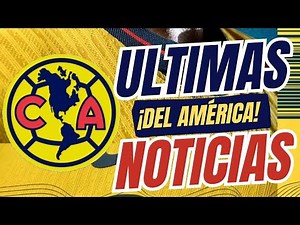 🚨LO ULTIMO de BAJAS y ALTAS del AMERICA🦅 | NOTI CLUB AMERICA