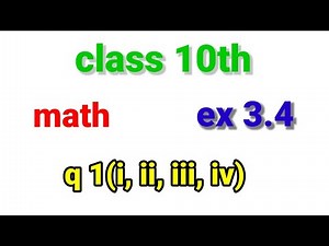 class 10th || ex 3.4 || math || q1(i,ii,iii,iv)
