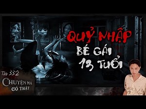 EPISODE 332: THE DEVIL POSSESSES A 13-YEAR-OLD GIRL || true ghost story in 2002 || NGUYEN NGUYEN