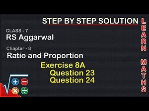 Ratio and Proportion | Class 7 Exercise 8A Question 23 question 24| RS Aggarwal | Learn Maths