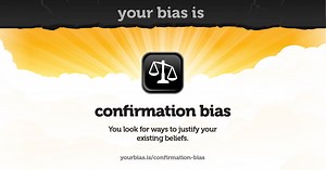 Your bias is confirmation bias