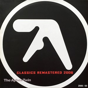 The Aphex Twin - Classics Remastered 2006