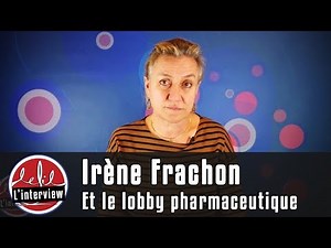 Interview #1 : Irène Frachon et le lobby pharmaceutique