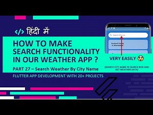 [HINDI] #27 How To Make Search Functionality In Weather App In Flutter | Flutter Weather App