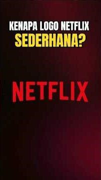 Kenapa Logo Netflix Sangat Minimalis? 🎬
