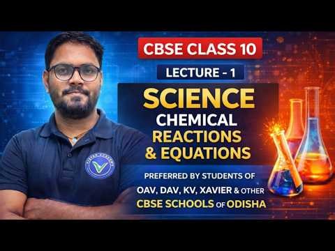 CBSE CLASS 10 SCIENCE || CHAPTER-1 || CHEMICAL REACTIONS & EQUATION || MUST WATCH || OAV,DAV,XAVIER|