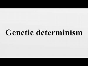 Genetic determinism