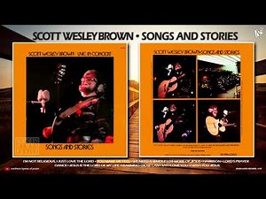 SCOTT WESLEY BROWN | SONGS AND STORIES (FULL ALBUM)
