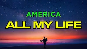 All My Life - America Greatest Hits Song (Song Lyrics) #allmylife #america #songlyrics #karaokelyrics #music #lyricsvideo #lyrics #songwithlyrics #lyricsversion #songs #boyrosekaraoke | BoyRose Karaoke