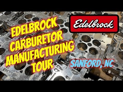Edelbrock Carburetor Manufacturing Facility Tour, Sanford NC