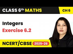 Integers - Exercise 6.2 | Class 6 Maths Chapter 6 | CBSE 2025-26