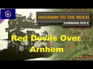 Command Ops 2 : Highway to the Reich - (Allies) Red Devils Over Arnhem