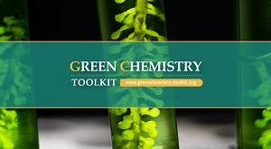 About Green Chemistry | New Green Chemistry Toolkit 2022