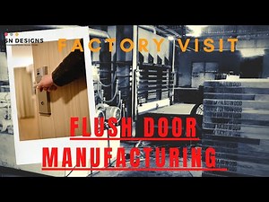 Flush door manufacturing Process, Door Factory Visit, Block Board manufacturing process.