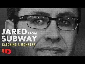 'Catching a Monster': New ID Docuseries Chronicles Rise and Fall of Subway Spokesman Jared Fogle