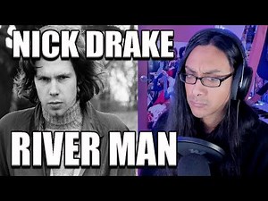 I Listen To Nick Drake "River Man" For The First Time! Song Reaction