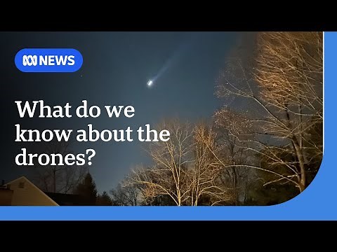 What do we know about those mysterious drones? | ABC NEWS