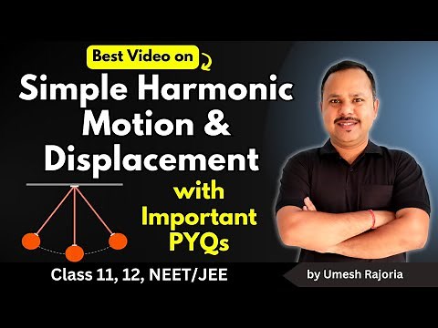 1. Simple harmonic Motion Basics and Displacement | Important PYQs | SHM #neet #umeshrajoria