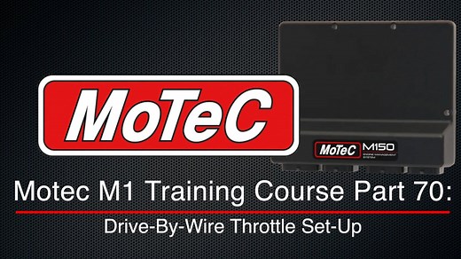Motec M1 Training Course Part 70: Drive-By-Wire Throttle Set-Up - Motec M1 Training Course - Evans Performance Academy