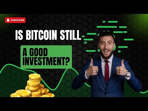 Is Bitcoin Still a Good Investment in 2025? | What You Need to Know
