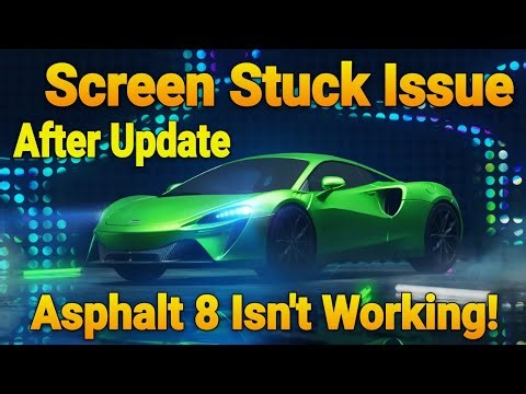Asphalt 8 isn't Working! 🥺 | Screen Stuck Issue After Update 64 Asphalt 8 | Download Update 64 issue