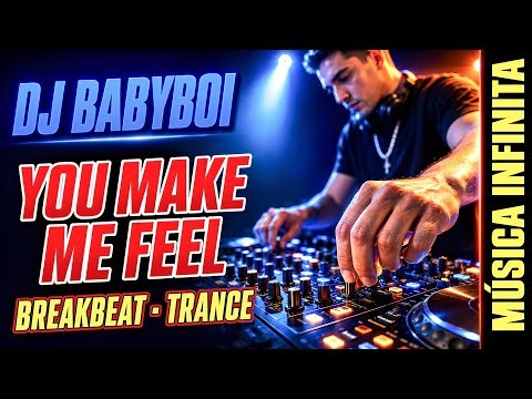 DJ Babyboi - You Make Me Feel ⚡ Breakbeat Trance