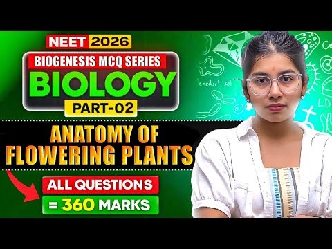 Anatomy of Flowering Plants MCQs | NEET PYQs with Solutions | NEET 2026