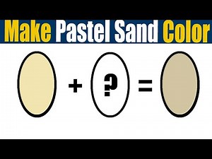 How To Make Pastel Sand Color What Color Mixing To Make Pastel Sand
