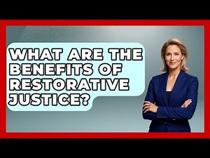What Are The Benefits Of Restorative Justice? - Jail & Prison Insider