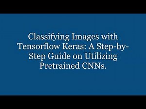 Image classification with Keras: A Beginner's Guide to Using Pretrained CNNs with ImageNet.