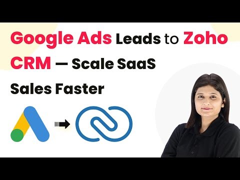 Send Google Ads Leads to Zoho CRM Automatically — Scale SaaS Sales Faster