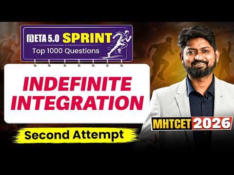 Indefinite Integration | MHTCET 2026 Second Attempt | Beta 5.0 Sprint #mhtcet2026