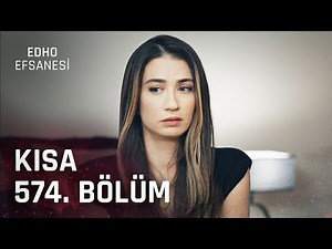 EDHO Efsanesi | Kısa 574. Bölüm