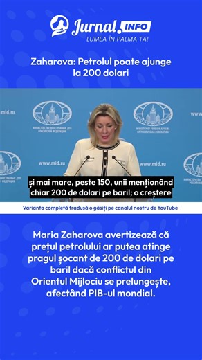 Zaharova: Petrolul poate ajunge la 200 dolari