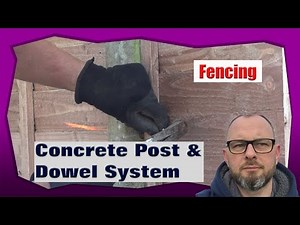 Installing Fence panels with Concrete Posts & dowels - Fencing