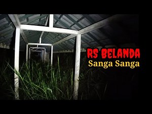 THE HAUNTED HOSPITAL 1898 - KUTAI KARTANEGARA