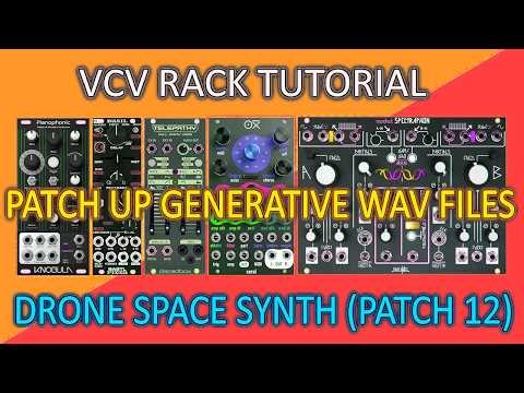 VCV Rack Tutorial: Patch Up Generative WAV files Drone Space Synth (Patch 12)